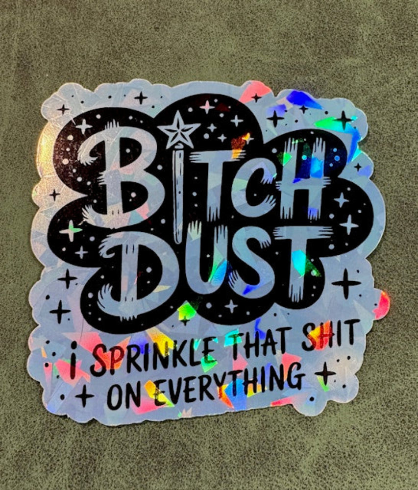 Bitch Dust Sticker