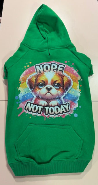 Nope Not Today Dog Hoodie Medium